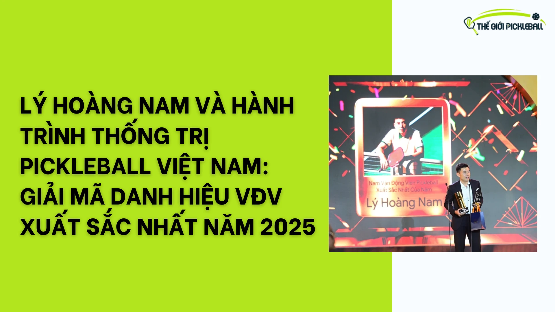 Lý Hoàng Nam và hành trình thống trị Pickleball Việt Nam: Giải mã danh hiệu VĐV xuất sắc nhất năm 2025 16 PICKLEBALL CAU LONG 2