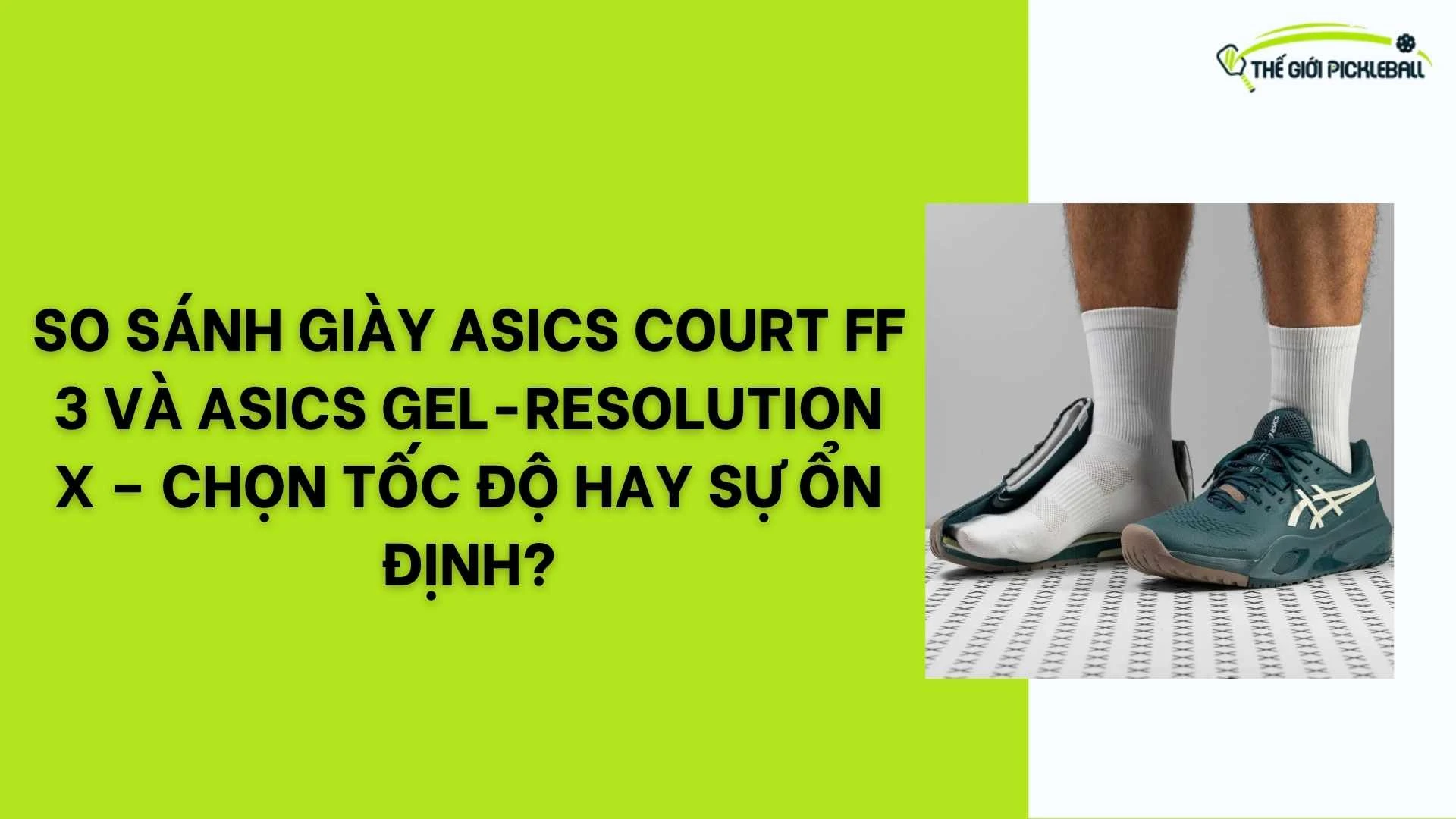 So Sánh Giày Asics Court FF 3 và Asics Gel-Resolution X – Chọn Tốc Độ Hay Sự Ổn Định? 33 So Sánh Giày Asics Court FF 3 và Asics Gel-Resolution X – Chọn Tốc Độ Hay Sự Ổn Định?